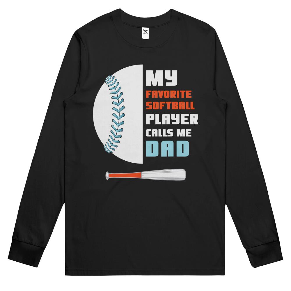 Softball Dad Shirts, Softball Dad Long Sleeve Long Sleeve T Shirtss, My Favorite Softball Player Calls Me Dad Gift Long Sleeve T Shirts Printfushion