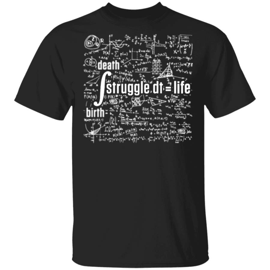 Death Struggle Dt Is Life Shirt