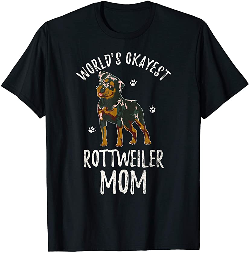 World’s Okayest Rottweiler Mom Funny Rottie Mama Puppy Lover T-Shirt