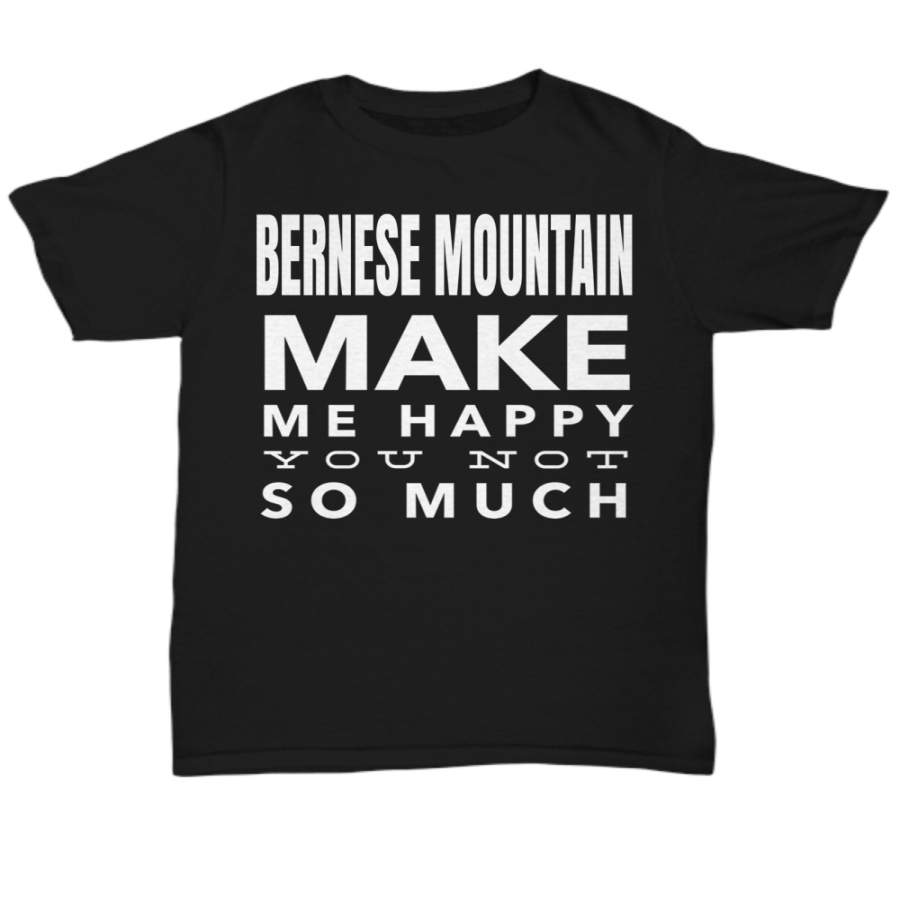 Unisex Black T-shirt – Puppy Surprise Compilation T-shits Gifts For Her – Bernesh Mountain Make Me Happy You Not So Much