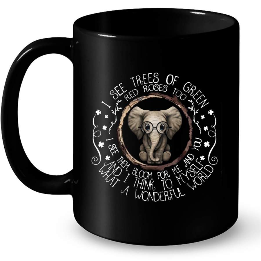 I See Tree Of Green Red Roses Too I See Them Bloom For Me And You And I Think To Myself What A Wonderful World, Elephant Design – Full-Wrap Coffee Black Mug