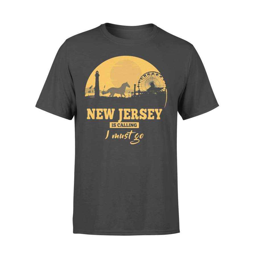 New Jersey Is Calling I Must Go T-shirt