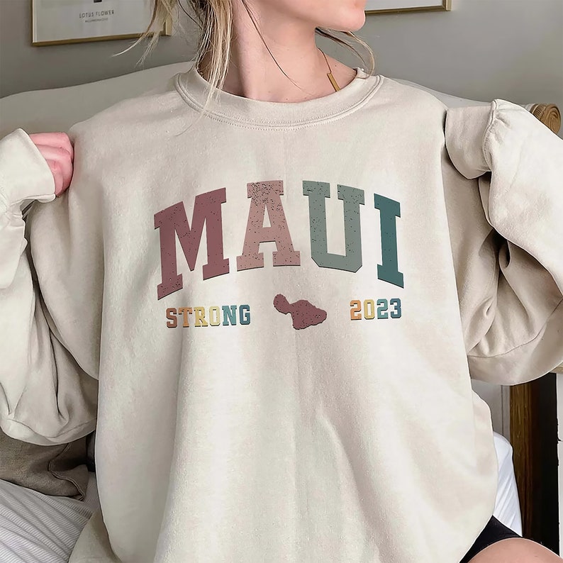 Maui Strong Sweatshirt, Pray For Maui Tee, Maui Wildfire Relief Sweatshirt, Lahaina Support Maui Sweatshirt, Maui Love&Peace Awareness Sweatshirt Sws1768