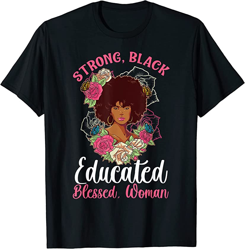 Strong Black Educated Blessed Woman Melanin Pink Gift T-Shirt