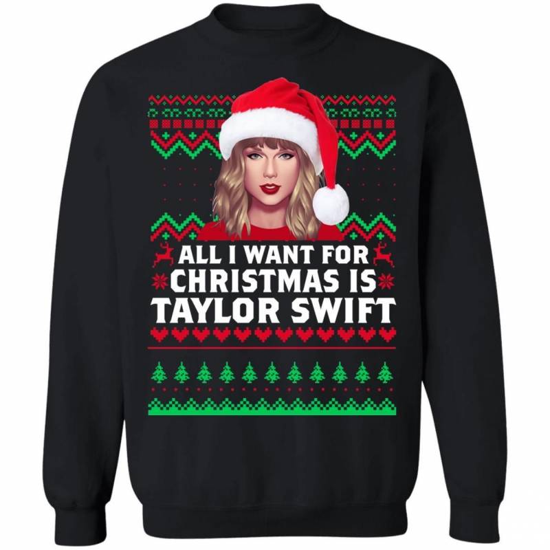 All I want for Christmas is Taylor Swift Christmas Shirt