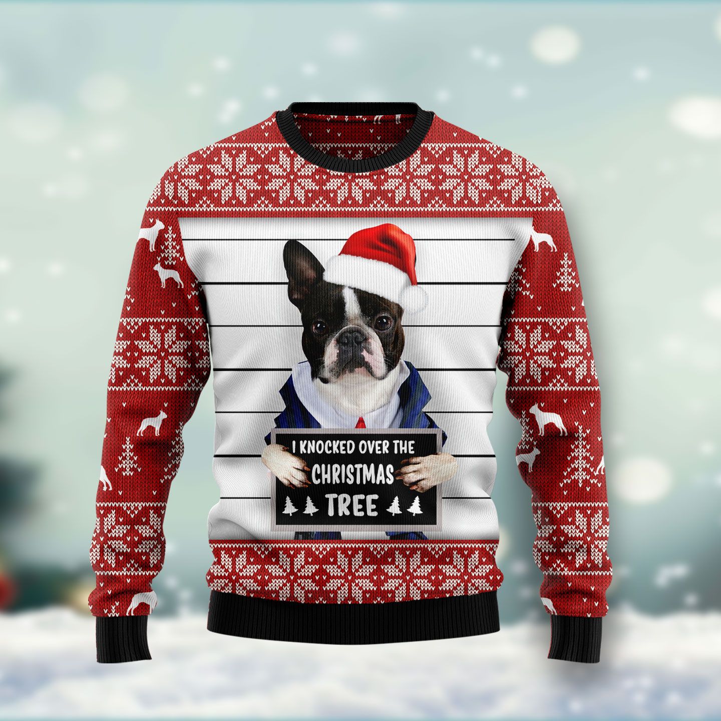 Boston Terrier I Knocked Over The Christmas Tree HT021102 Ugly Christmas Sweater