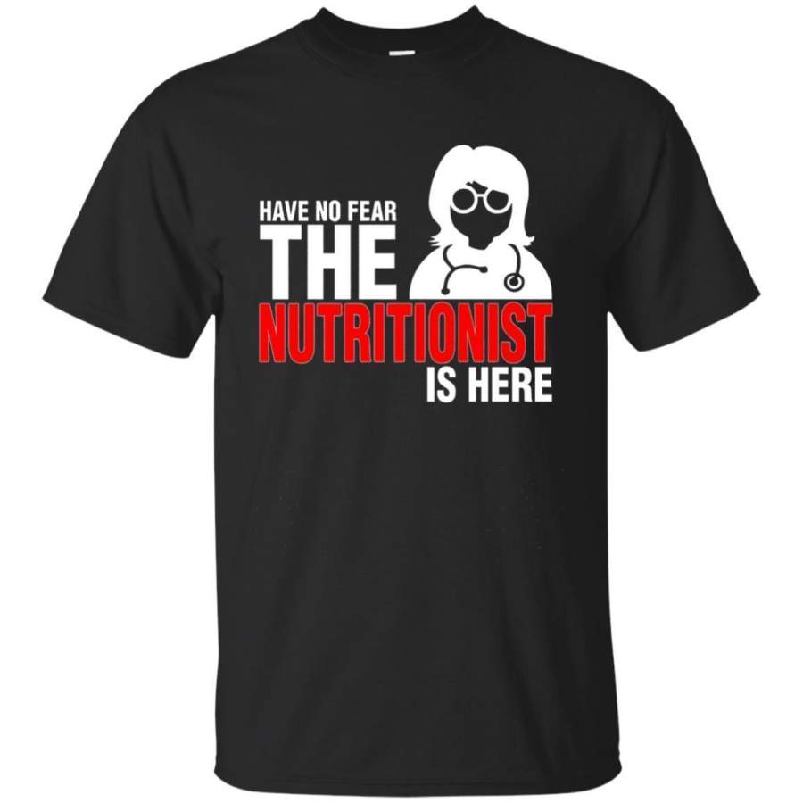 AGR Have No Fear The Nutritionist Is Here Tshirt