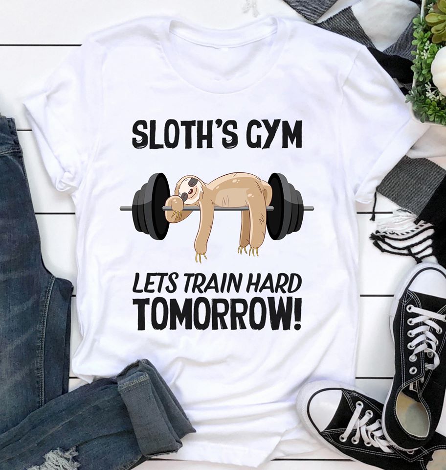 Sloth’s Gym Lets Train Hard Tomorrow Standard Men T-shirt