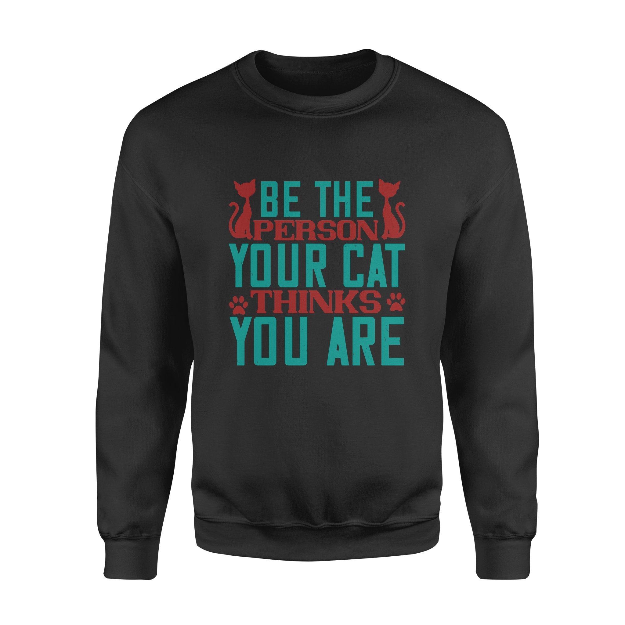 Cool Graphic Crew Neck Sweatshirts For Men, Best Gifts For Papa, Be The Person Thinks You Are Standard Crew Neck Sweatshirt