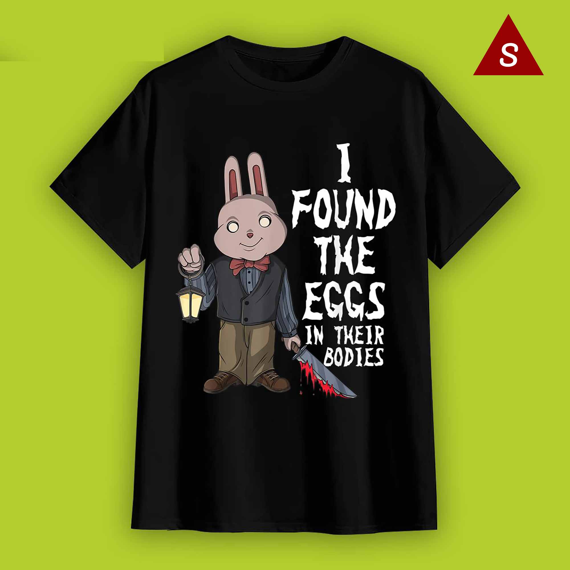 Skitongift Funny Tshirt Horror Movie Shirt I Found The Eggs In Their Bodies Scary Easter Bunny Costume