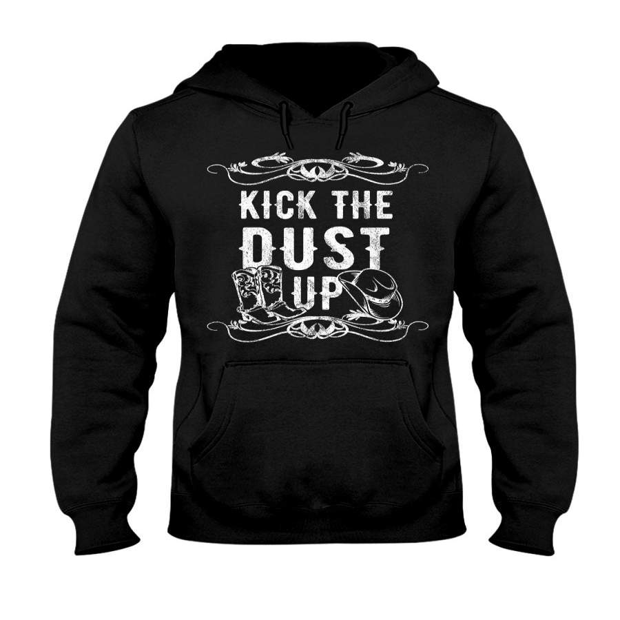 Kick The Dust Up Cowboy Cowgirl Hoodie Unique Design