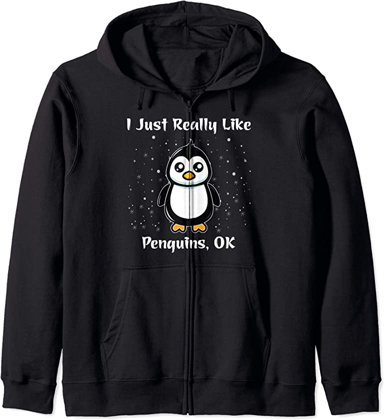 I Just Really Like Penguins OK Cute Funny Penguin Lover Gift Zip Hoodie