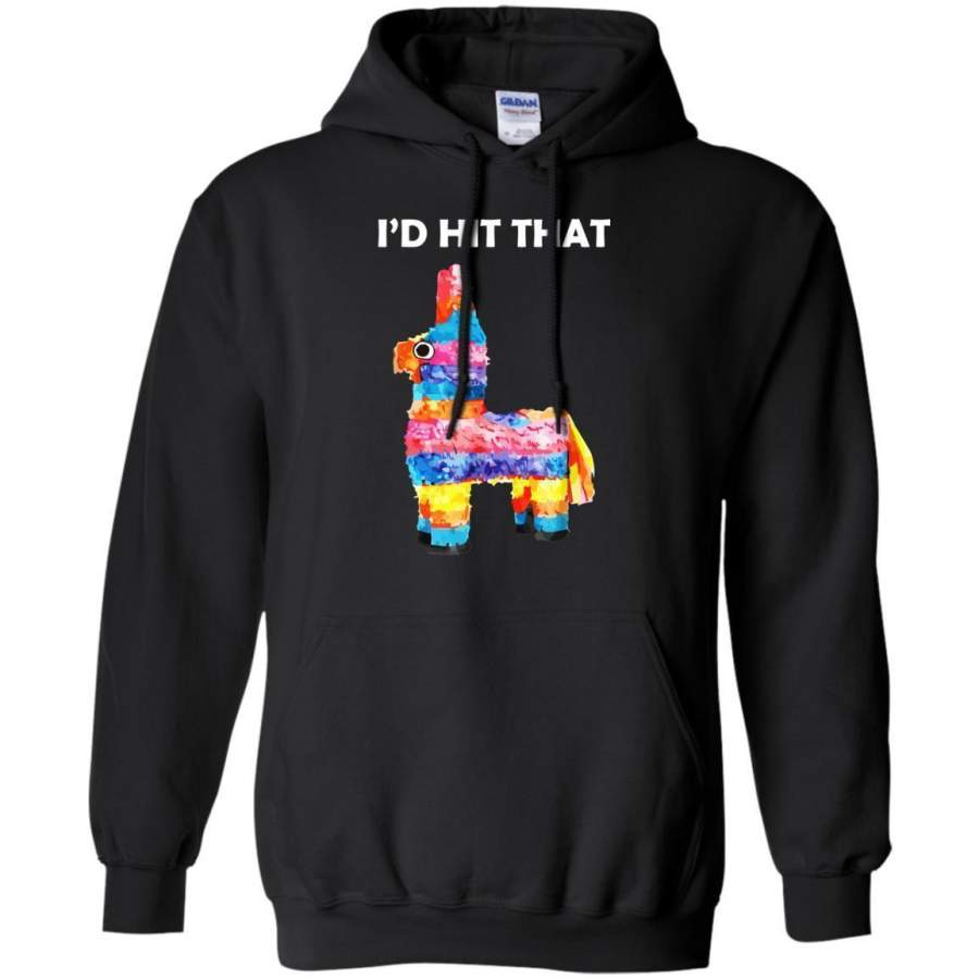 I’d Hit That Pinata – Cinco de Mayo Party Hoodie