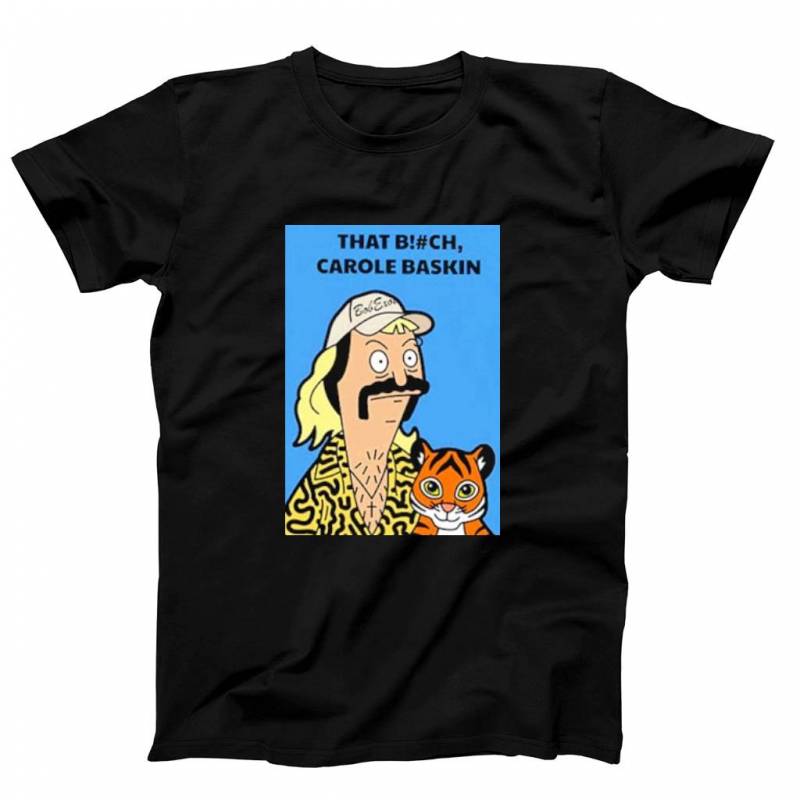 Tiger King Joe Exotic That Bitch Carole Baskin Men’s T-Shirt Tee