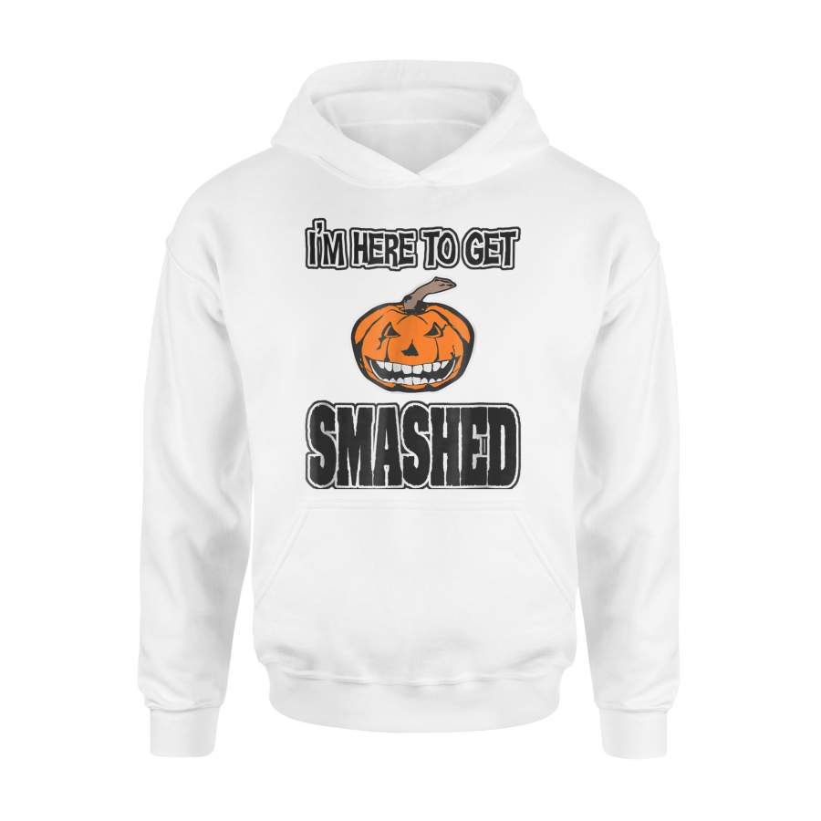 Halloween I’m Here To Get Smashed Pumpkin Halloween Hoodie