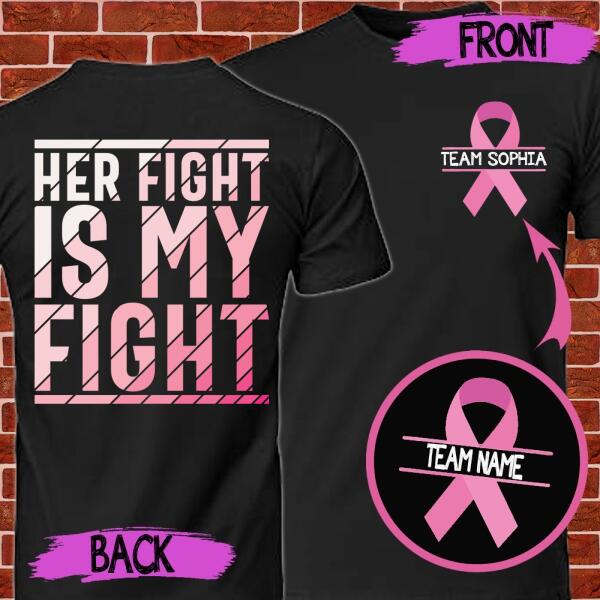 Personalized Team Her Fight Is My Fight Breast Cancer T Shirt Breast Cancer Awareness Month 