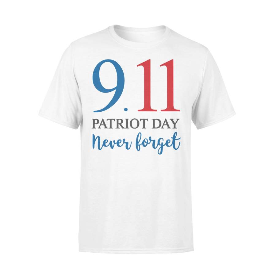 9 11 Patriot Day Never Forget T-shirt