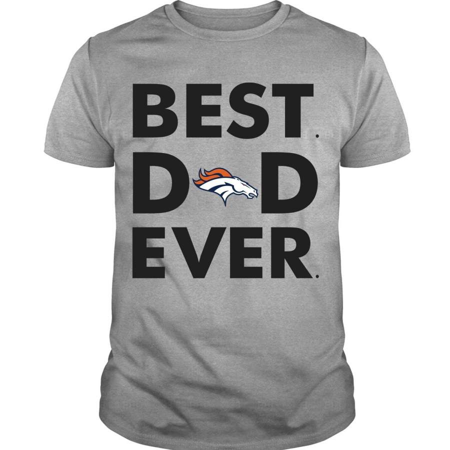 Denver Broncos Logo T Shirt, Best Dad Ever T Shirt