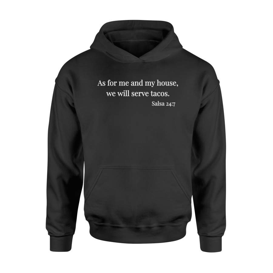 As For Me And My House We Will Serve Tacos, Salsa 247 Hoodie