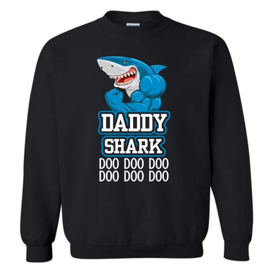 Dad Father Daddy Shark Doo Doo Doo Doo Doo Doo – Sweatshirt