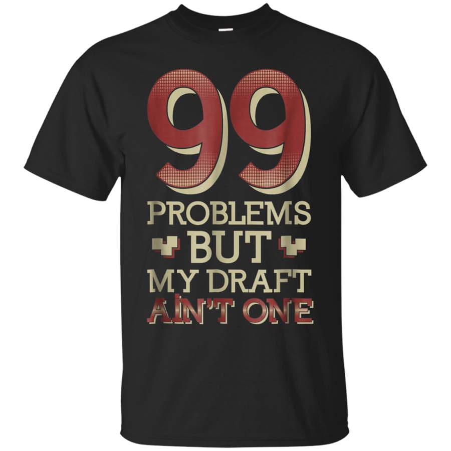 AGR 99 Problems But My Draft Aint One Fantasy Football T Shirt