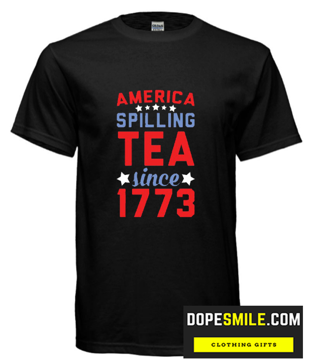 SPILLING TEA SINCE 1773 cool T-SHIRT