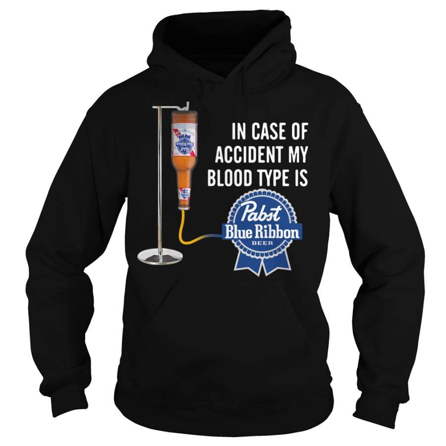 In case of accident my blood type is Pabst Blue Ribbon Hoodie