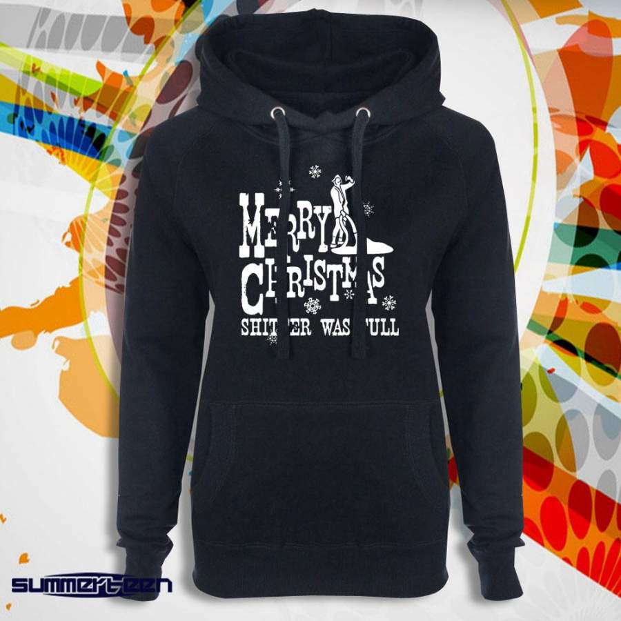 Merry Christmas Shitter Was Full Women’S Hoodie