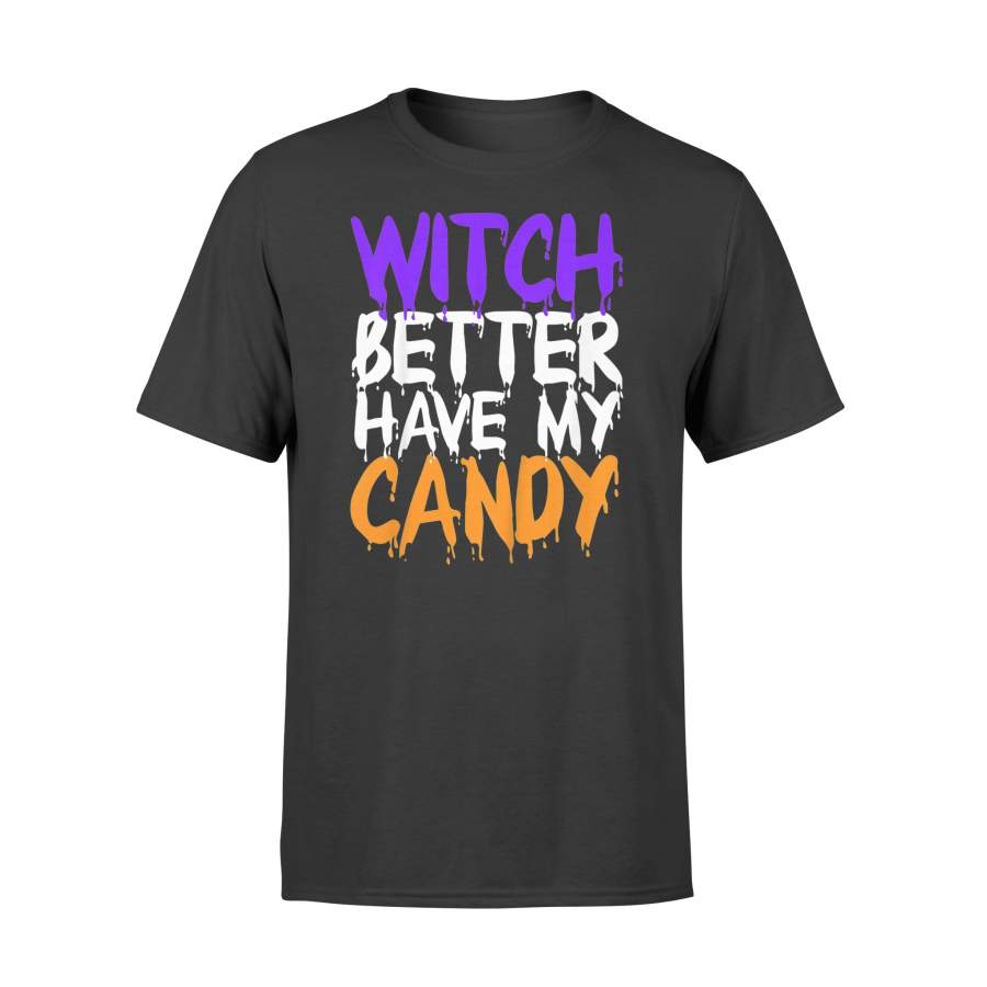 Witch Better have my candy shirt for halloween party – Standard T-shirt