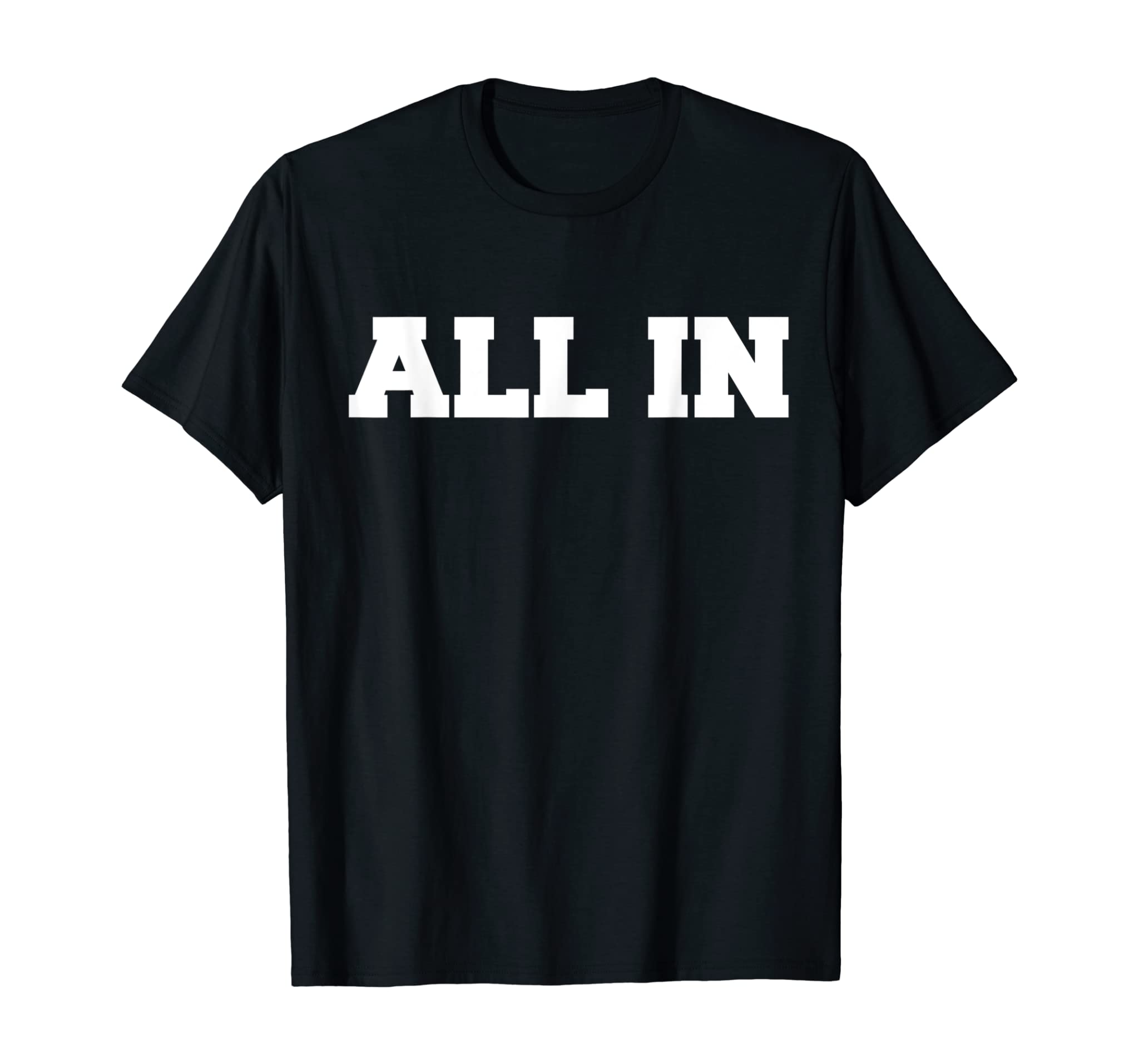 All In Funny Poker T-Shirt