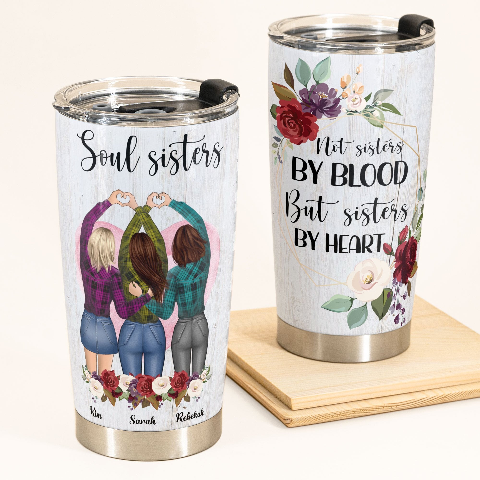 Soul Sisters Not Sisters By Blood But Sisters By Heart – Personalized Tumbler Cup – Birthday & Christmas Gift For Sisters & Friends & Besites