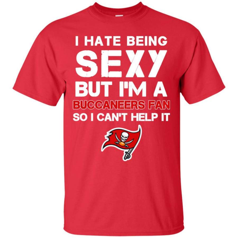 I Hate Being Sexy But I’m Fan So I Can’t Help It Tampa Bay Buccaneers Red T Shirts