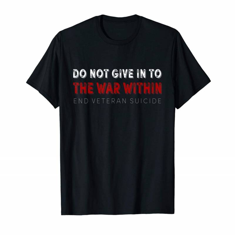 Vintage Do Not Give In To The War Within End Veteran Suicide T-shirt