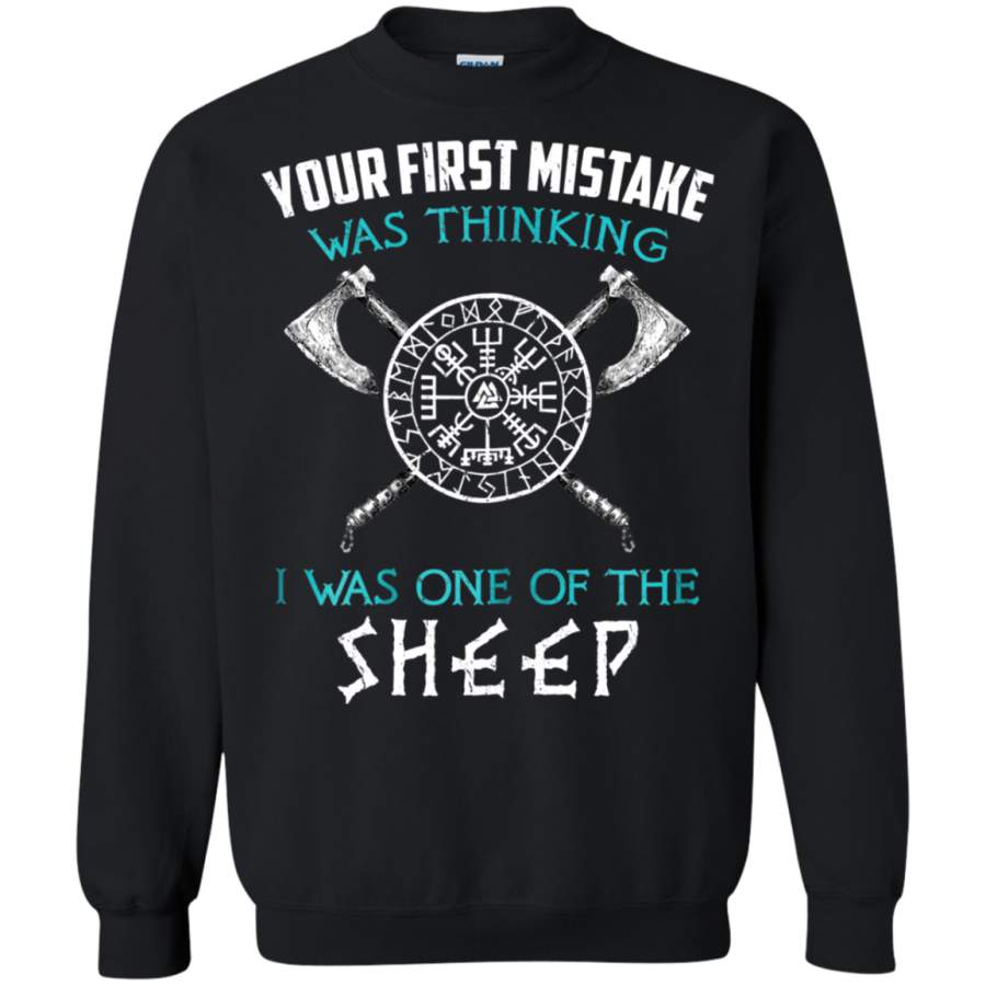 AGR Your First Mistake Was Thinking I Was One Of The Sheep Sweatshirt