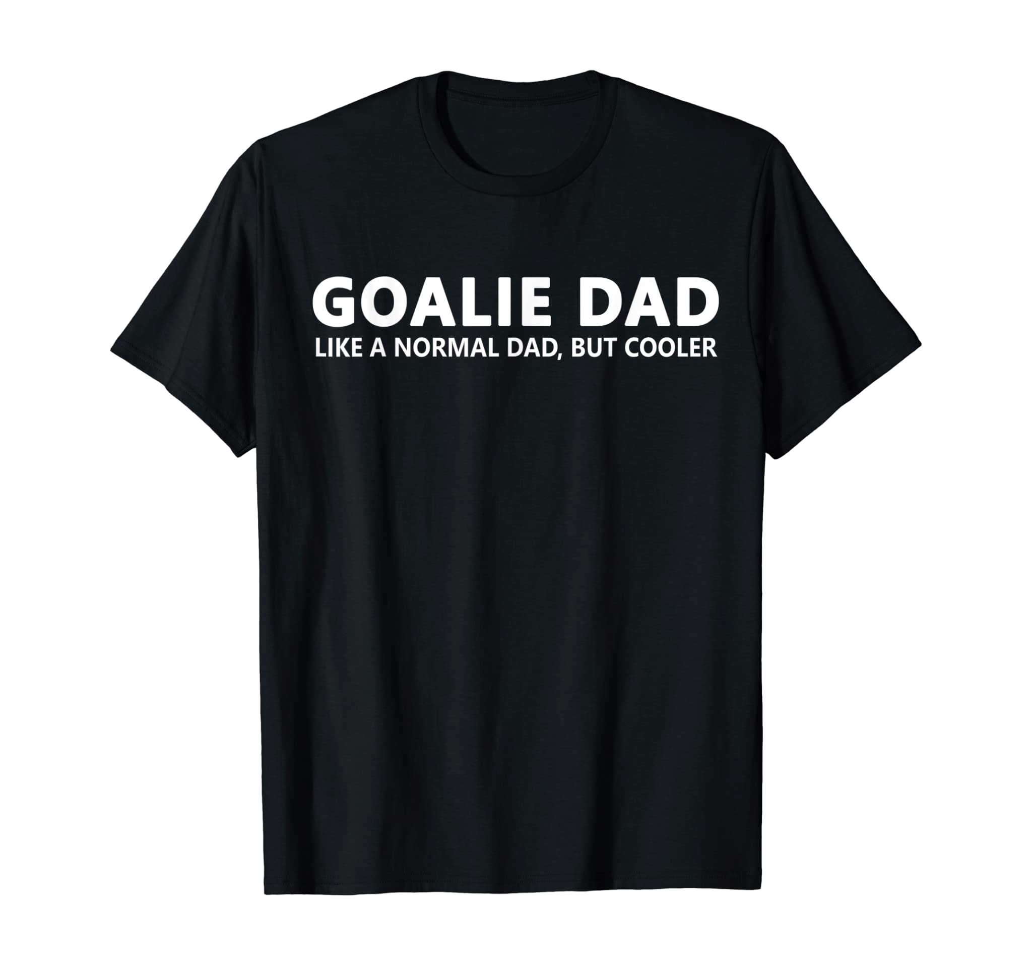 Goalie Father Ice Hockey Goalie Dad T-Shirt