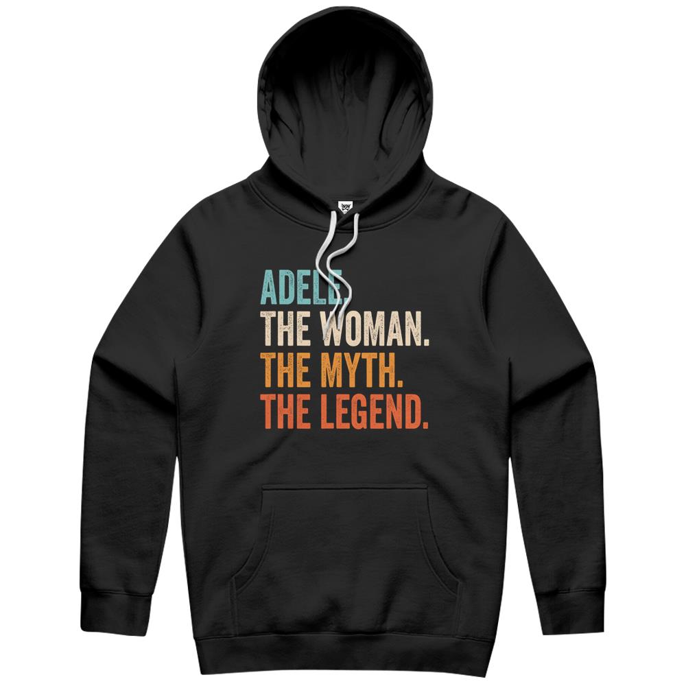 Adele The Woman The Myth The Legend First Name Adele Hoodie