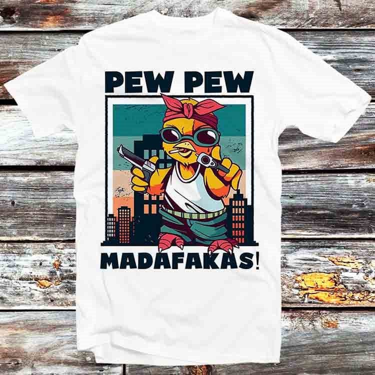 Pew Pew Madafakas Bird Funny Cool Joke T Shirt Vintage Retro Cool Gift Mens Womens Unisex Cartoon Anime Top Tee B499