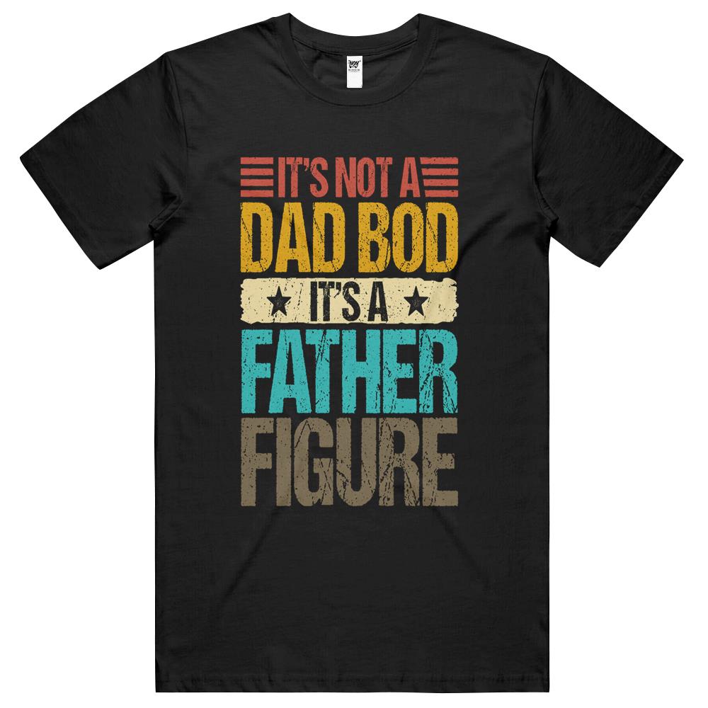 Father Figure Shirt, It’S Not A Dad Bod Its A Father Figure Shirt, It’S Not A Dad Bod It’S A Father Figure Funny Fathers Gift T Shirts