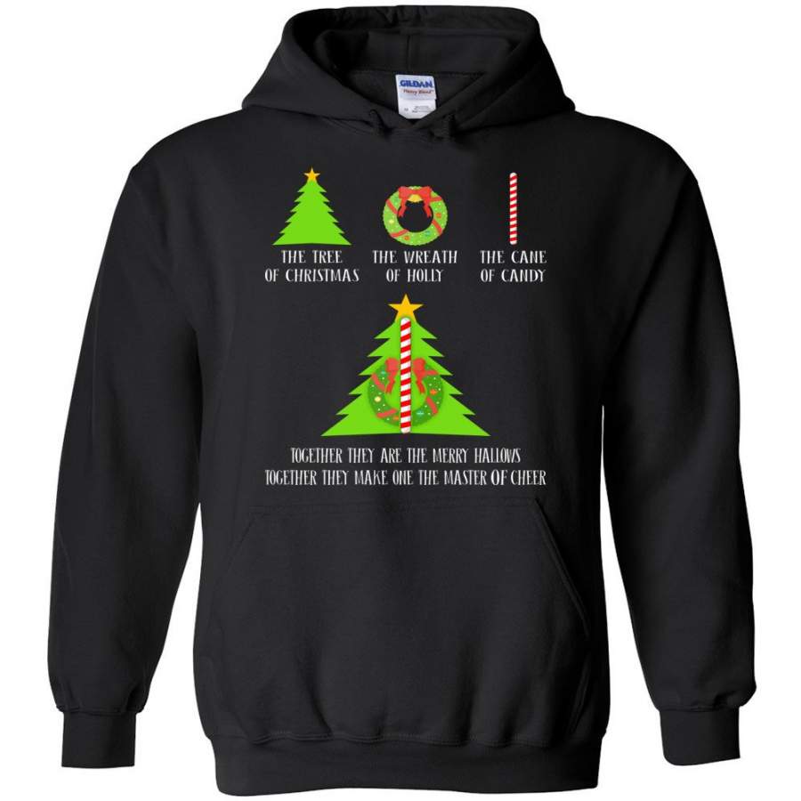 The Tree Of Christmas The Wreath Of Holly The Cane Of Candy Together They Are Merry Hallows – Hoodie