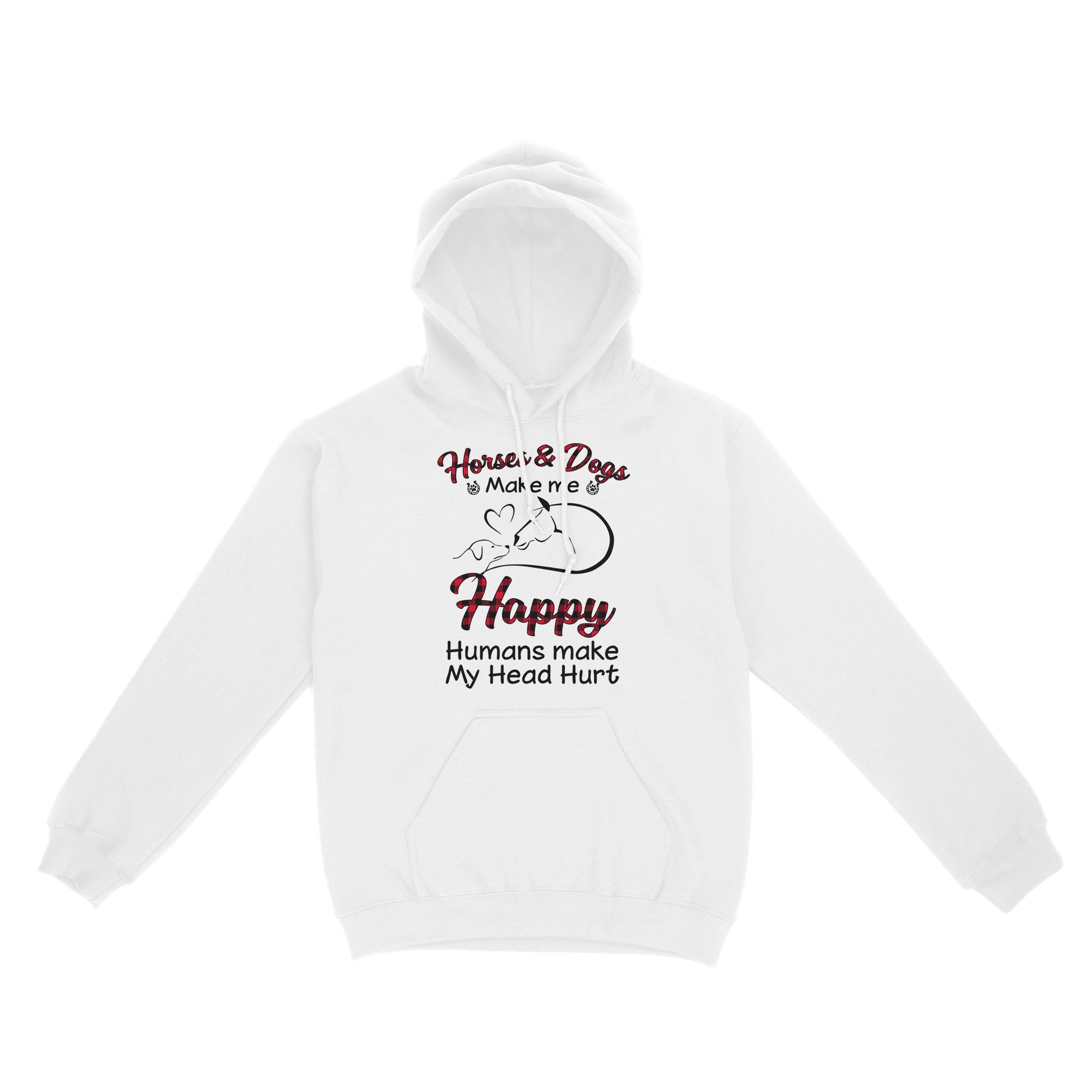 Standard Hoodie – Horses And Dogs Make My Happy Humans Make My Head Hurt