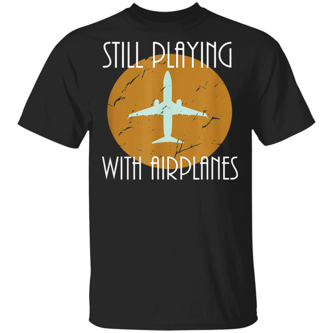 Aviation T-Shirt Still Plays With Airplane Vintage Graphic Tees Gift For Planes Lover