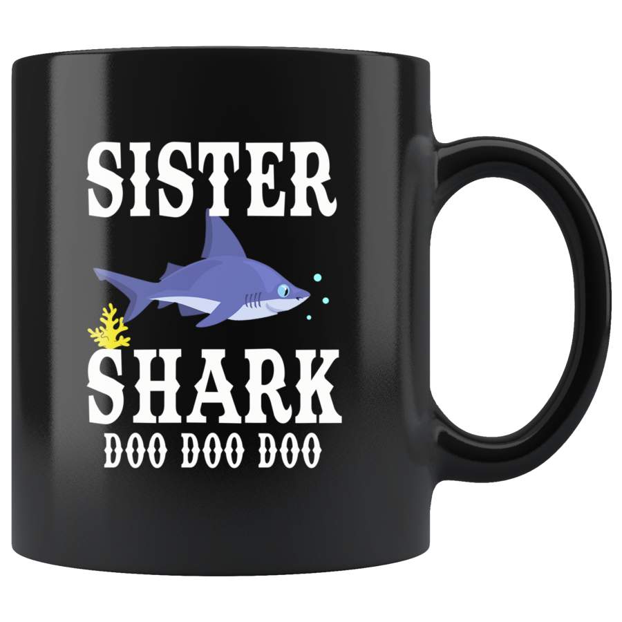 Sister shark doo doo doo gift, black coffee mug