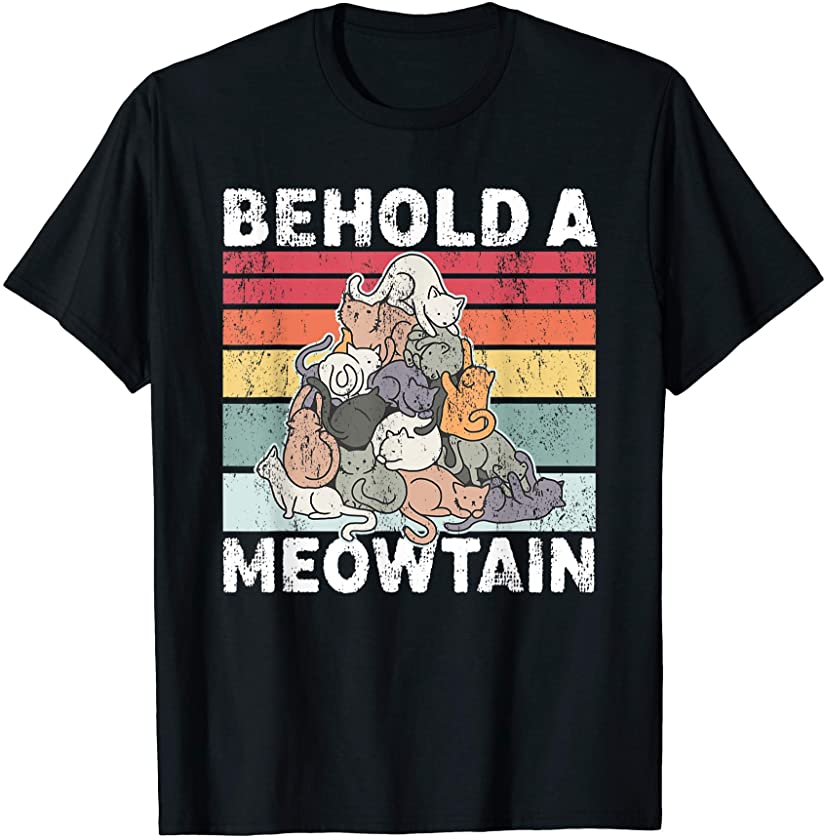 Behold A Meowtain Funny Cat Kitten Lover T-Shirt