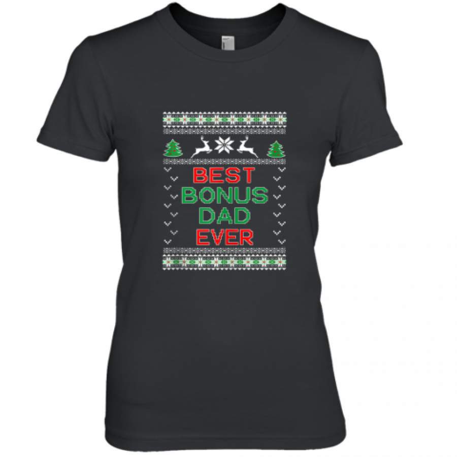 Bonus Dad Ugly Christmas shirt Premium Women’s T-Shirt