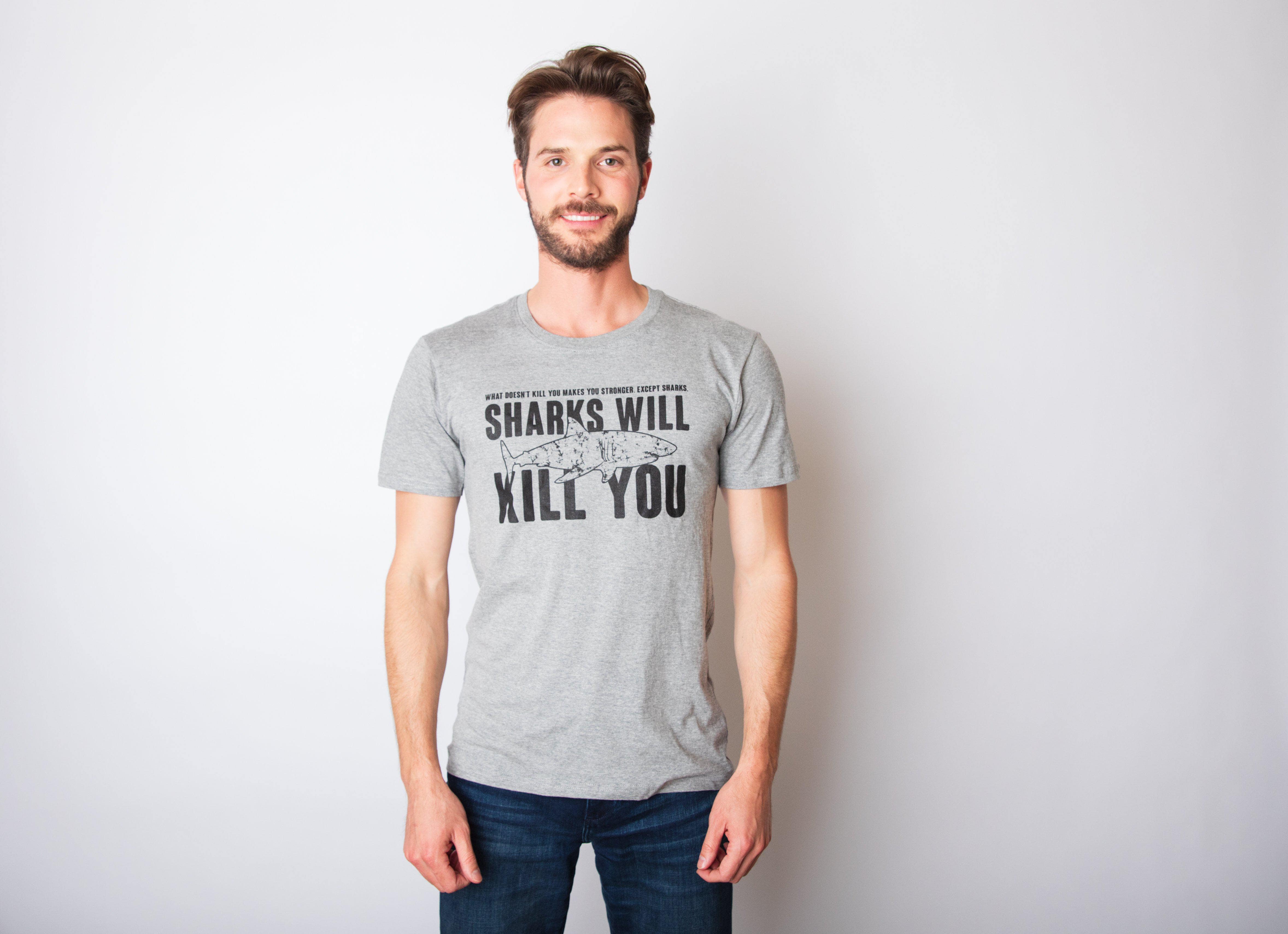 Sharks Will Kill You Men’S Tshirt