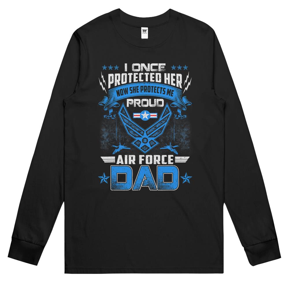 I Once Protected Her Proud Us Air Force Dad Long Sleeve T Shirts