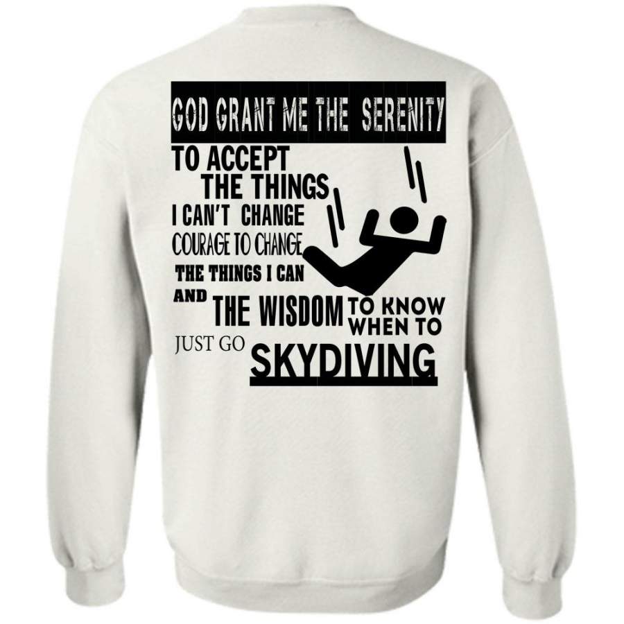 Sport T Shirt, The Wisdom To Know When To Just Go Skydiving Sweatshirt