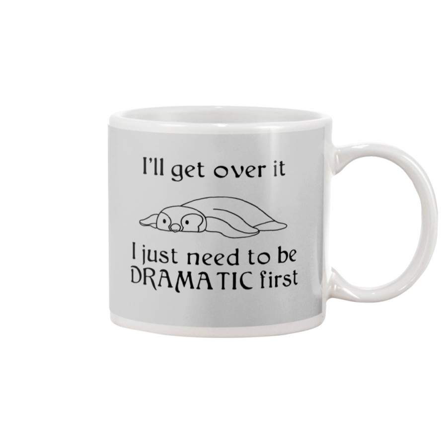 Penguin – I’ll Get Over It Dramatic First Mug