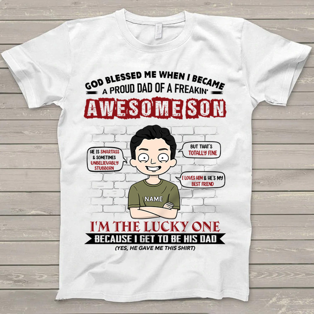 God Blessed Me When I Became A Proud Dad Of A Freaking Awesome Son Personalized T-Shirt For Dad – Funny Birthday Gift For Dad – Gift From Sons Lihd