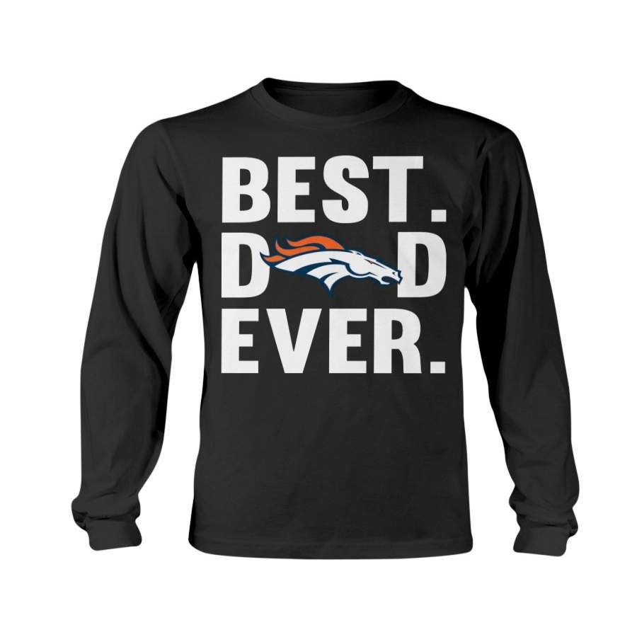 Best Dad Ever Denver Broncos shirt Father Day shirt